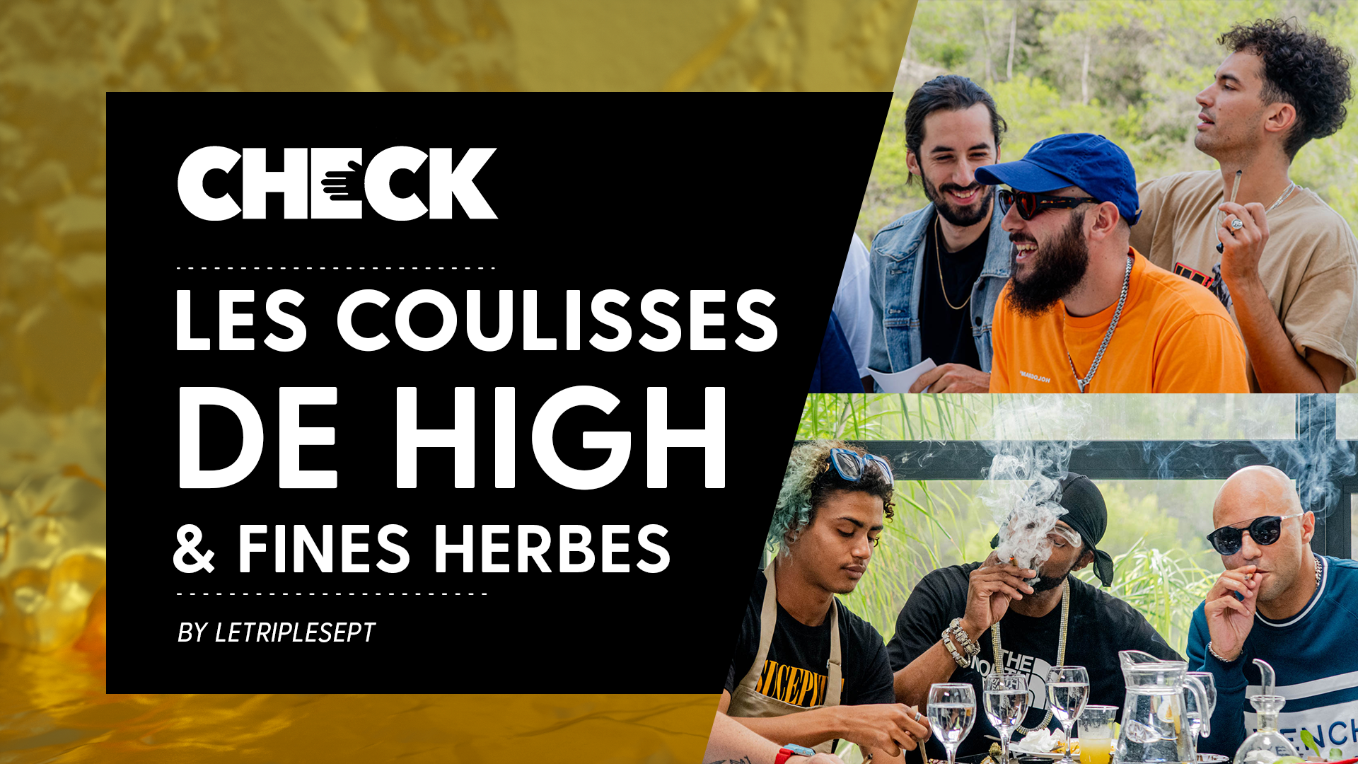 Les coulisses de High &amp; Fines Herbes – Check
